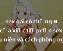 sex gái có chồng Nguy cơ của việc tiếp cận sex thiếu niên và cách phòng ngừa trong xã hội hiện đại