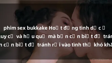 phim sex bukkake Hoạt động tình dục ở nơi công cộng: Nguy cơ và hậu quả mà bạn cần biết để tránh rơi vào tình thế khó khăn.