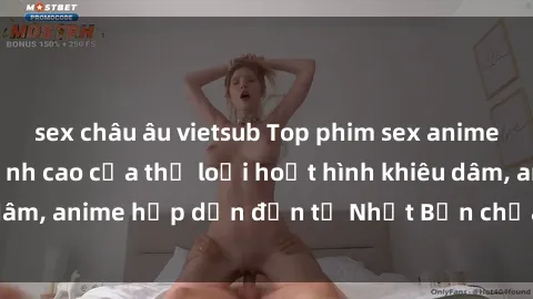 sex châu âu vietsub Top phim sex anime nổi tiếng nhất đỉnh cao của thể loại hoạt hình khiêu dâm, anime hấp dẫn đến từ Nhật Bản chưa bao giờ hết hot