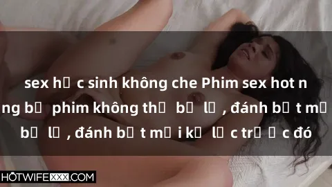 sex học sinh không che Phim sex hot nhất năm  Top những bộ phim không thể bỏ lỡ, đánh bật mọi kỷ lục trước đó
