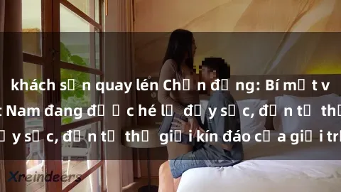 khách sạn quay lén Chấn động: Bí mật về sex nữ sinh Việt Nam đang được hé lộ đầy sốc, đến từ thế giới kín đáo của giới trẻ.