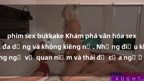 phim sex bukkake Khám phá văn hóa sex Bắc Âu: Sự tự do, đa dạng và không kiêng nể. Những điều không ngờ về quan niệm và thái độ của người Bắc Âu đối với tình dục.