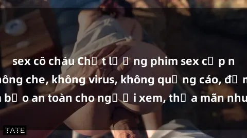 sex cô cháu Chất lượng phim sex cập nhật mới nhất, không che, không virus, không quảng cáo, đảm bảo an toàn cho người xem, thỏa mãn nhu cầu tình dục của bạn.
