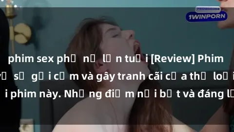 phim sex phụ nữ lớn tuổi [Review] Phim sex loli: Đánh giá về sự gợi cảm và gây tranh cãi của thể loại phim này. Những điểm nổi bật và đáng lưu ý khi xem phim loli.