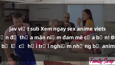 jav việt sub Xem ngay sex anime vietsub cực hot và hấp dẫn để thỏa mãn niềm đam mê của bạn! Đừng bỏ lỡ cơ hội trải nghiệm những bộ anime đỉnh cao chỉ có tại đây!