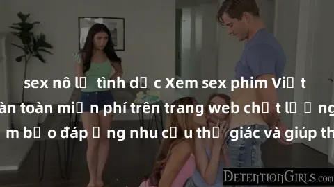 sex nô lệ tình dục Xem sex phim Việt Nam không che hoàn toàn miễn phí trên trang web chất lượng cao. Đảm bảo đáp ứng nhu cầu thị giác và giúp thỏa mãn mong muốn của bạn.