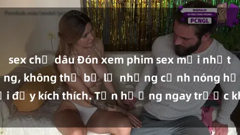 sex chị dâu Đón xem phim sex mới nhất đang hot trên mạng, không thể bỏ lỡ những cảnh nóng hổi đầy kích thích. Tận hưởng ngay trước khi bị xoá chóng mặt!