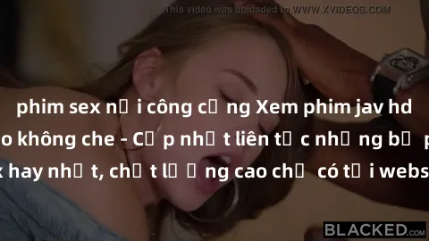 phim sex nơi công cộng Xem phim jav hd miễn phí đỉnh cao không che - Cập nhật liên tục những bộ phim sex hay nhất, chất lượng cao chỉ có tại website chuyên nghiệp hàng đầu.