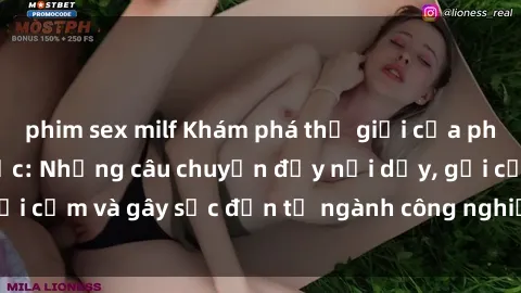 phim sex milf Khám phá thế giới của phim sex nô lệ tình dục: Những câu chuyện đầy nổi dậy, gợi cảm và gây sốc đến từ ngành công nghiệp giải trí đen tối