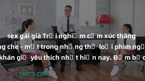 sex gái già Trải nghiệm cảm xúc thăng hoa với jav SM không che - một trong những thể loại phim người lớn được khán giả yêu thích nhất hiện nay. Đảm bảo đem lại sự hấp dẫn, kích thích tối đa cho người 