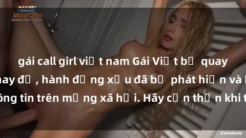 gái call girl việt nam Gái Việt bị quay lén trong phòng thay đồ, hành động xấu đã bị phát hiện và lộ thông tin trên mạng xã hội. Hãy cẩn thận khi thay đồ ở nơi công cộng!