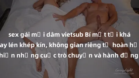 sex gái mại dâm vietsub Bí mật tại khách sạn: Phòng quay lén khép kín, không gian riêng tư hoàn hảo để thực hiện những cuộc trò chuyện và hành động không bị người khác phát hiện.