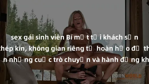 sex gái sinh viên Bí mật tại khách sạn: Phòng quay lén khép kín, không gian riêng tư hoàn hảo để thực hiện những cuộc trò chuyện và hành động không bị người khác phát hiện.