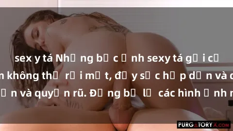 sex y tá Những bức ảnh sexy tá gợi cảm khiến người xem không thể rời mắt, đầy sức hấp dẫn và quyến rũ. Đừng bỏ lỡ các hình ảnh nóng bỏng này!