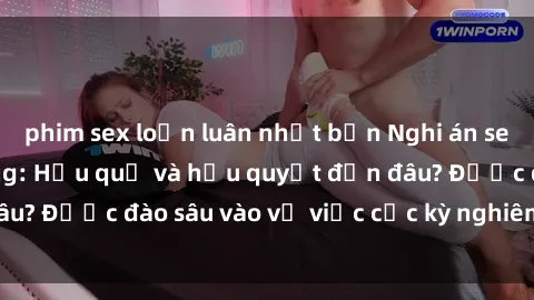 phim sex loạn luân nhật bản Nghi án sex nhân viên nhà hàng: Hậu quả và hậu quyết đến đâu? Được đào sâu vào vụ việc cực kỳ nghiêm trọng này.