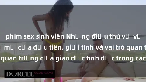 phim sex sinh viên Những điều thú vị về sex ở Bắc Âu: Sự mở cửa đầu tiên, giới tính và vai trò quan trọng của giáo dục tình dục trong các quốc gia này.