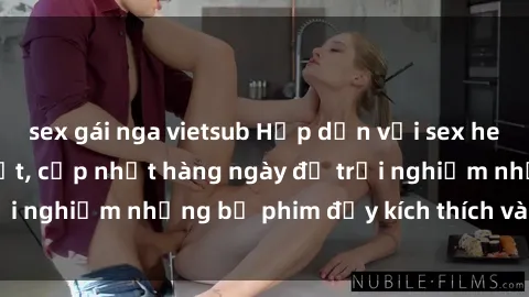 sex gái nga vietsub Hấp dẫn với sex hentai vietsub mới nhất, cập nhật hàng ngày để trải nghiệm những bộ phim đầy kích thích và hấp dẫn.